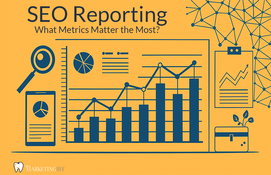 Dental SEO Reporting - Dental Marketing BFF Dental SEO Reporting