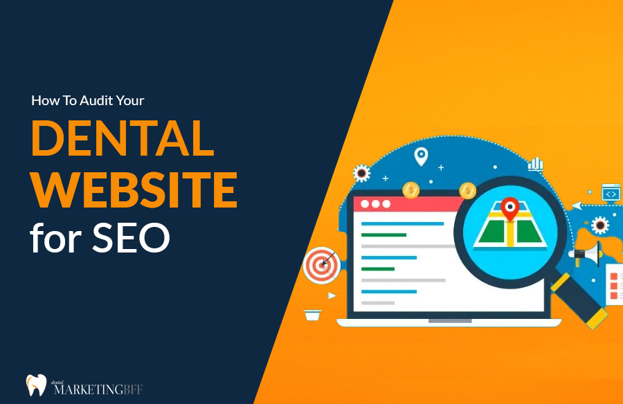 Dental Website SEO Audit - Dental Marketing BFF Dental Website SEO Audit
