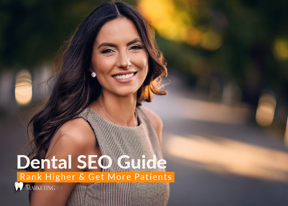 Ultimate dental seo guide to rank higher and get more patients - Dental Marketing BFF Ultimate dental seo guide to rank higher and get more patients